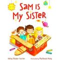 Sam Is My Sister