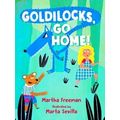 Goldilocks, Go Home!