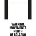Erling Kagge: Walking. Movements North Of Bolzano