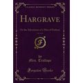 Hargrave, Vol. 3 of 3: Or the Adventures of a M...