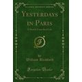 Yesterdays in Paris: A Sketch From Real Life (C...