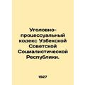 Code of Criminal Procedure of the Uzbek Soviet Socialist Republic.