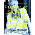 Rethinking Frank Lloyd Wright