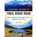 A Natural History of Trail Ridge Road