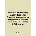 Oswald Spengler. The Sunset of Europe. Essays o...