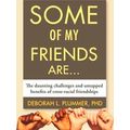 Some Of My Friends Are The Daunting Challenges And Untapped Benefits Of Cross Ra