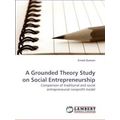 A Grounded Theory Study on Social Entrepreneurship