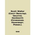 Scott Walter (Scott Walter). Qeuvres. Kenilworth (Works. Kenilworth. Roman.). I