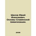 Yuri Alekseevich Shilov. Foundations of Slavic ...