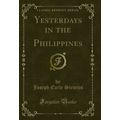 Yesterdays in the Philippines (Classic Reprint)