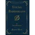 Young Barbarians (Classic Reprint)