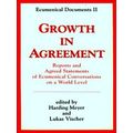 Growth In Agreement: Reports And Agreed Statements Of Ecumenical Conversations O