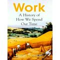 Work: a History of how we Spend our Time by James Suzman