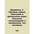 Durville, G. The Ghost of the Living. Anatomy and Physiology of the Soul. Exper