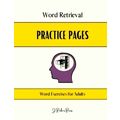 Word Retrieval Practice Pages: Word Exercises for Adults by J. Perkins Press