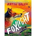 Foxlight - Winner of the Wainwright Children's Prize 2024 by Katya Balen