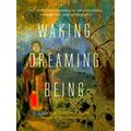Waking, Dreaming, Being - Self and Consciousnes...