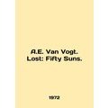 A.E. Van Vogt. Lost: Fifty Suns. In English /A....