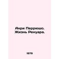 Henri Perryuchaud: The Life of Renoir. In Russi...