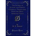 The Satires of Juvenal and Persius Literally Tr...