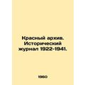 Red Archive. Historical Journal 1922-1941. In R...