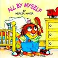 All by Myself (Little Critter) by Mercer Mayer