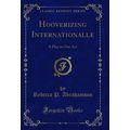 Hooverizing Internationalle: A Play in One Act ...