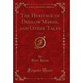 The Heritage of Dedlow Marsh, and Other Tales, ...
