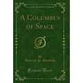 A Columbus of Space (Classic Reprint)