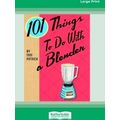 101 Things To Do With A Blender (16Pt Large Pri...
