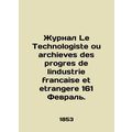 Le Technologiste ou archives des progres de lin...