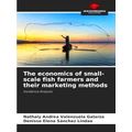 The economics of small-scale fish farmers and t...